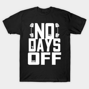 No Days Off - For Gym & Fitness T-Shirt